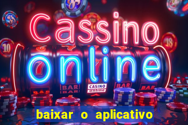 baixar o aplicativo vai de bet